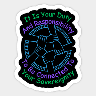 Your Duty To Be Connected To Your Sovreignity Sticker